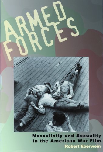 Armed Forces: Masculinity and Sexuality in the American War Film      Hardcover – June 13, 2007