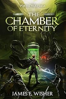 The Chamber of Eternity (The Portal Wars Saga Book 5)