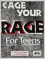 Cage Your Rage for Teens: A Guide to Anger Control 1569910367 Book Cover