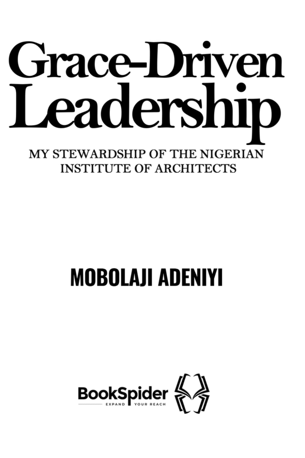 Grace-Driven Leadership: My Stewardship of the Nigerian Institute of Architects