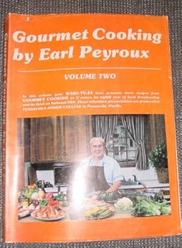 Gourmet Cooking By Earl Peyroux - Volume Two.