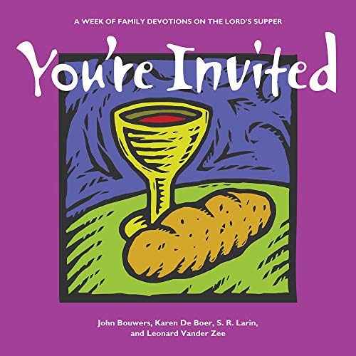 You're Invited: A Week of Family Devotions on the Lord's Supper