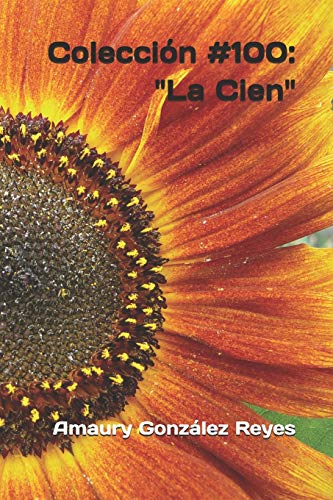 Colección #100: "La Cien" (Colecciones) (Spanish Edition)