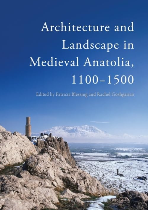 Architecture and Landscape in Medieval Anatolia histoire art seldjoukide