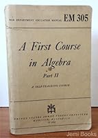 A First Course in Algebra Part II EM 305: A Self Teaching Course B00HTFDTWK Book Cover