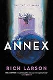 Annex (The Violet Wars, 1, Band 1)