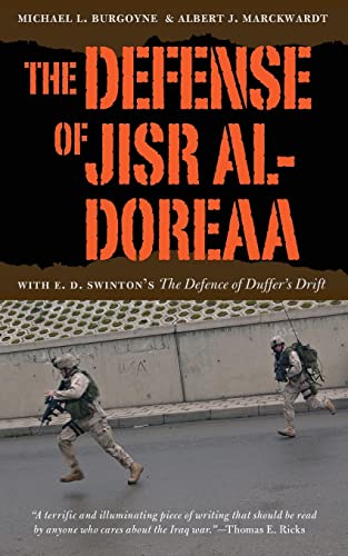The Defense of Jisr al-Doreaa: With E. D. Swinton's "The Defence of Duffer's Drift"