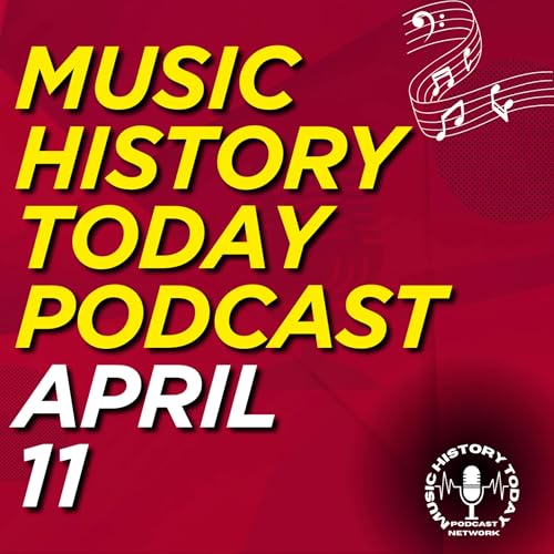 What Happened April 11 In Music Entertainment and News History: Music History Today Podcast April 11