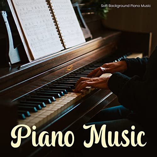 Amazon Music - Soft Background Piano MusicのPiano Music - Amazon.co.jp
