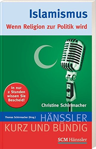 Islamismus: Wenn Religion zur Politik wird Islamismus: Wenn Religion zur Politik wird