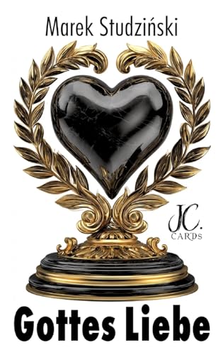 Gottes Liebe: Hymnus der Liebe - 1.Korinther 13 (German Edition)