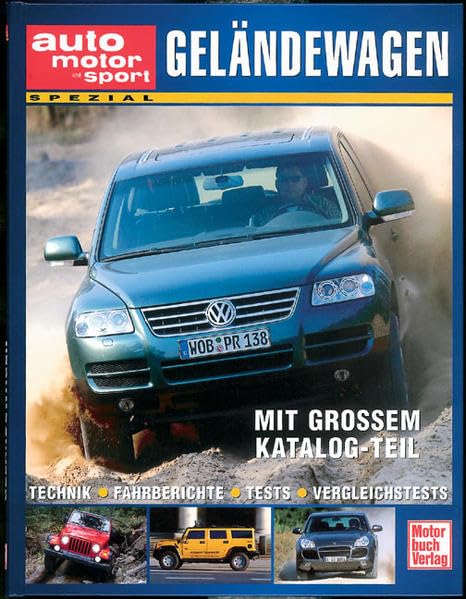 Geländewagen. Technik - Fahrberichte - Tests - Vergleichstests.
