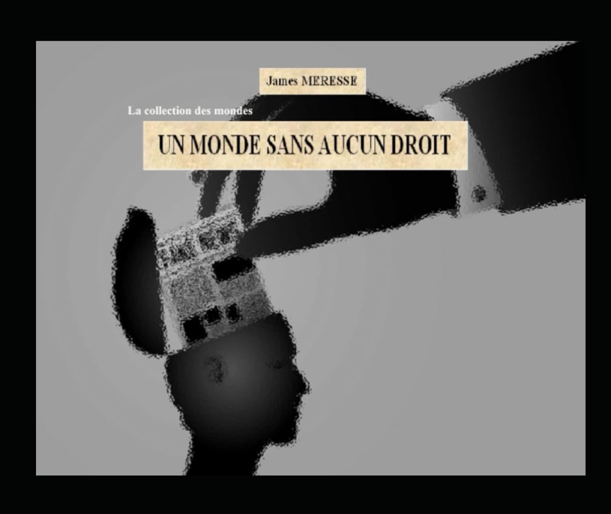 Un Monde Sans Aucun Droit (Les Monde de l'Imaginaire)