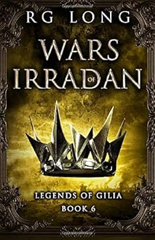 Wars of Irradan - Book #6 of the Legends of Gilia