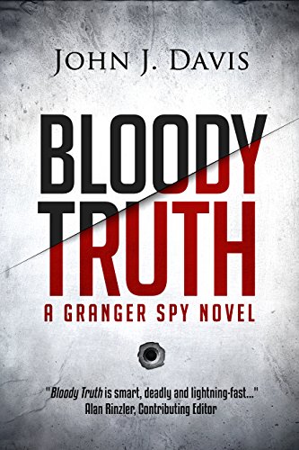 Bloody Truth: A Granger Spy Novel (The Granger Spy Novel Series Book 2)