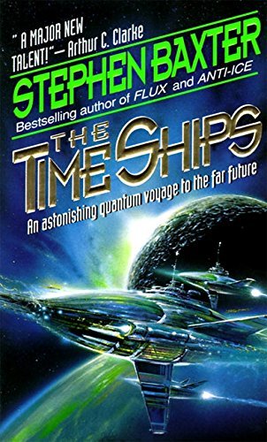 The Time Ships by Baxter, Stephen(November 27, 1995) Mass Market Paperback The Time Ships by Baxter, Stephen(November 27, 1995) Mass Market Paperback