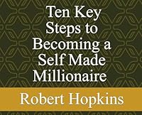 Ten Key Steps to Becoming a Self-Made Millionaire B0G3SX8GJX Book Cover