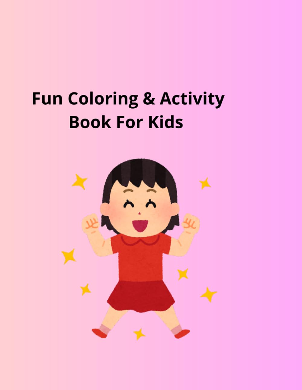 Fun Coloring & Activity Book for Kids