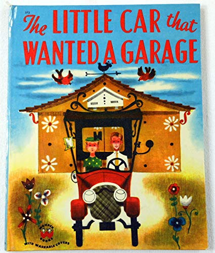 The little car that wanted a garage B0007I4P24 Book Cover