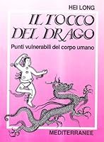 HEI LONG - IL TOCCO DEL DRAGO 882720105X Book Cover