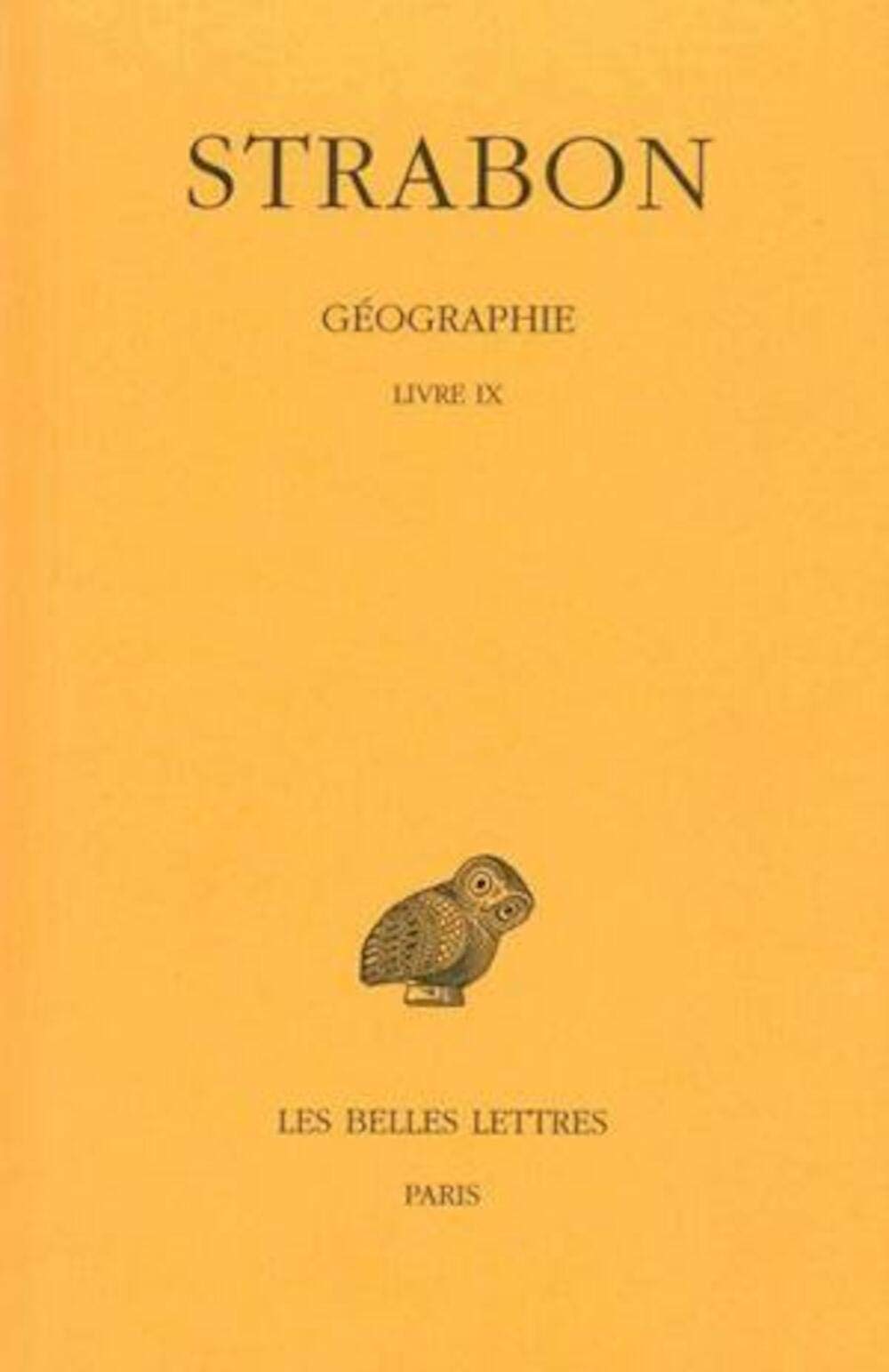 Strabon, Geographie: Tome VI: Livre IX (Grece): 373 (Collection Des Universites De France Serie Grecque)
