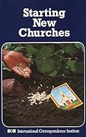 Starting New Churches: An Independent Study Textbook 1563900289 Book Cover