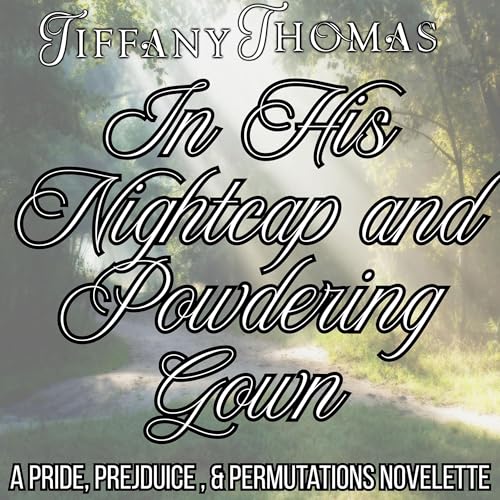 Couverture de In His Nightcap and Powdering Gown