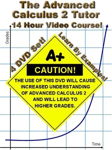 The Advanced Calculus 2 Tutor - 4 DVD Set - 14 Hour Course - Learn by examples! by Jason Gibson / MathTutorDVD.com by Jason Gibson