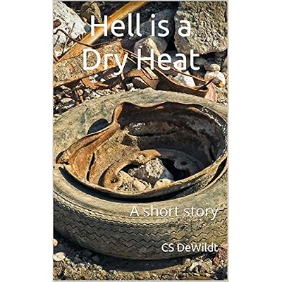 Hell is a Dry Heat