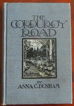 THE CORDUROY ROAD A Tale of Pioneer Life in the Middle West in the Early 40's