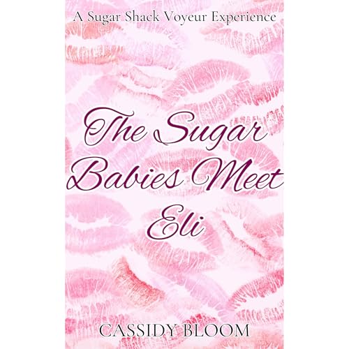 The Sugar Babies Meet Eli Audiolibro Por Cassidy Bloom arte de portada