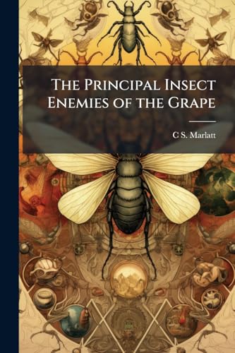 The Principal Insect Enemies of the Grape