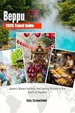Beppu 2026 Travel Guide: Japan’s Steam Valleys, Hot Spring Rituals & the Spirit of Kyushu