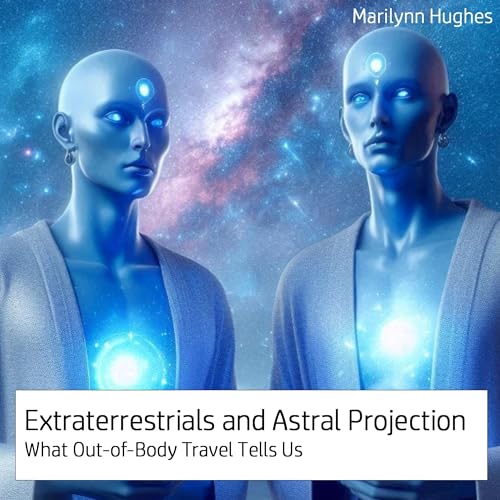 Extraterrestrials and Astral Projection by Marilynn Hughes episode artwork