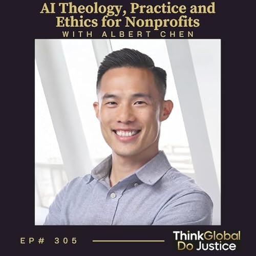 AI Theology, Practice and Ethics for Nonprofits with Albert Chen Podcast Por  arte de portada