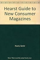 Samir Husni's Guide to New Consumer Magazines 0688148468 Book Cover