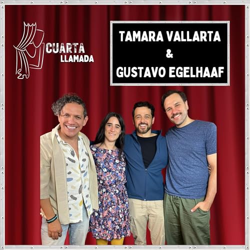 Tamara Vallarta & Gustavo Egelhaaf - T2. - Ep 3 - Cuarta Llamada cover art