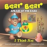 Bear Bear Afraid of the Dark I think not