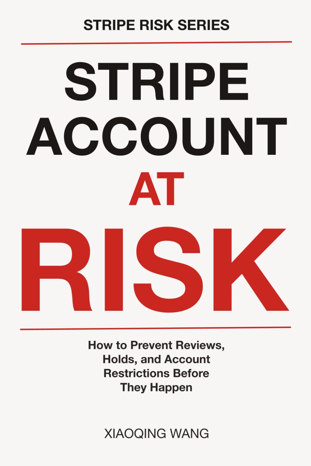 STRIPE ACCOUNT AT RISK: How to Prevent Reviews, Holds, and Account Restrictions Before They Happen (Stripe Risk Series)