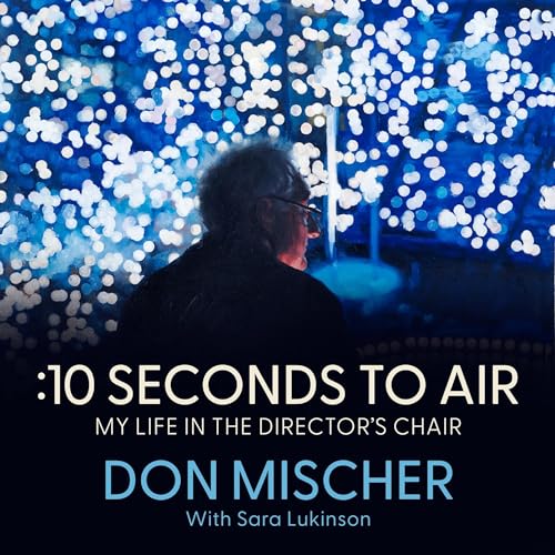 :10 Seconds to Air by Don Mischer, Sara Lukinson - contributor episode artwork