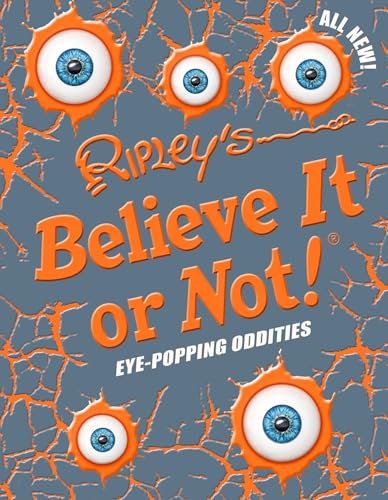 Ripley's Believe It Or Not! Eye-Popping Oddities (Volume 12)