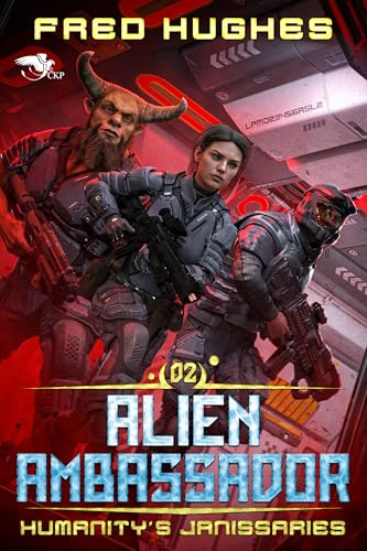 Alien Ambassador: A Science Fiction LitRPG Novel (Humanity’s Janissaries Book 2)