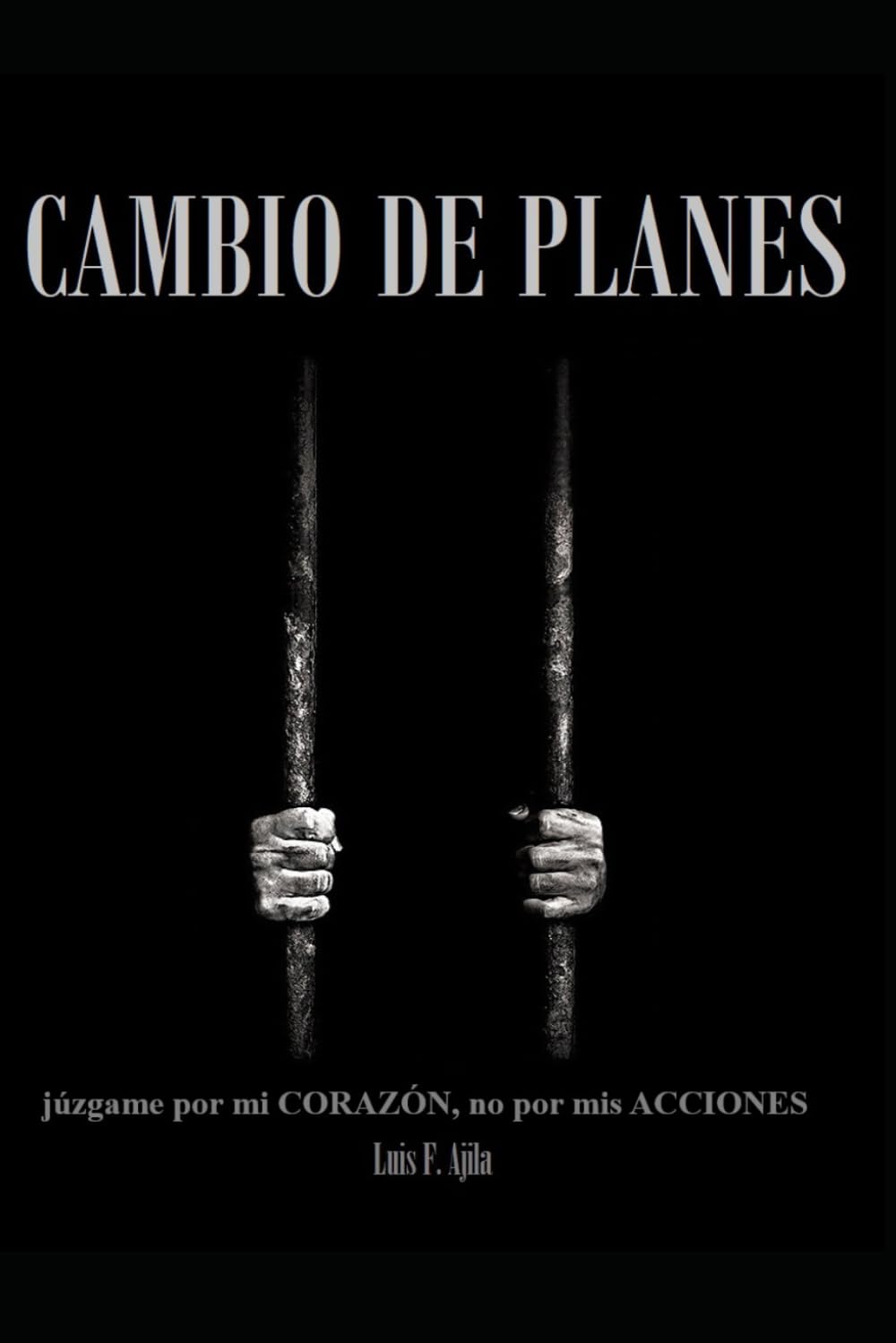 Cambio de Planes: Júzgame por mi corazón, no por mis acciones.