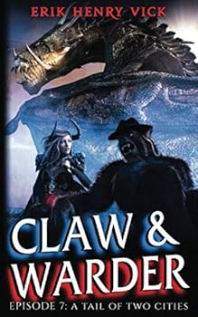 A Tail of Two Cities : CLAW & WARDER Episode 7 - Book #7 of the Claw & Warder