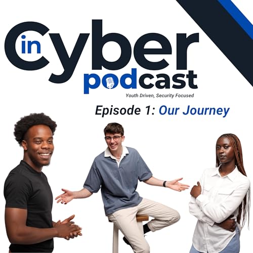 InCyber Podcast - Episode 1: Our Journey