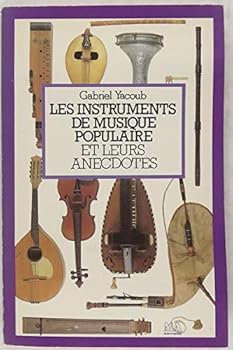 Unknown Binding Les Instruments de musique populaire et leurs anecdotes [French] Book