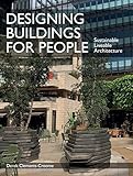 Designing Buildings for People: Sustainable liveable architecture