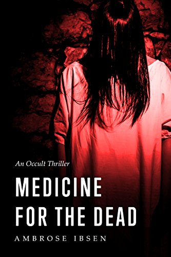 Medicine For The Dead (The Ulrich Files Book 2)