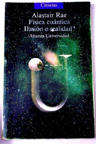 Física cuántica. ¿Ilusión o realidad