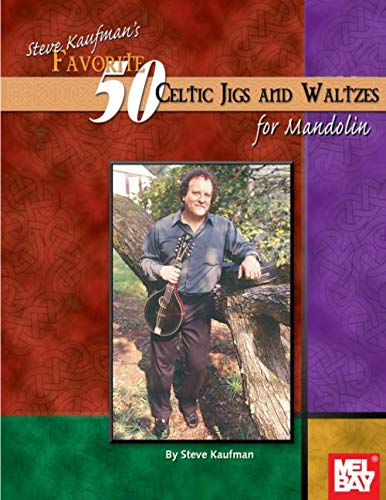 Steve Kaufman's Favorite 50 Celtic Jigs and Waltzes for Mandolin